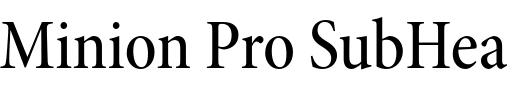 `Minion Pro SubHead Condensed Medium` Preview