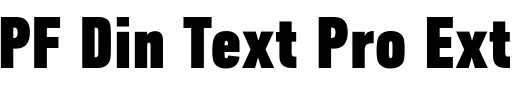 `PF Din Text Pro ExtraBlack Compressed` Preview