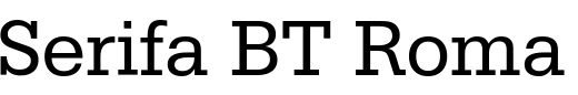 `Serifa BT Roman` Preview