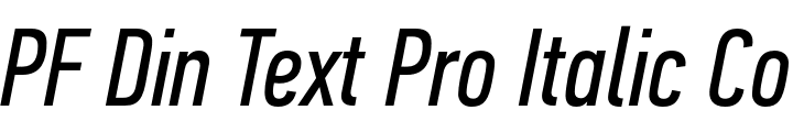 `PF Din Text Pro Italic Compressed` Preview