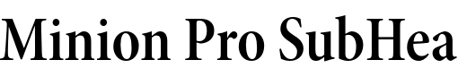 `Minion Pro SubHead Condensed SemiBold` Preview