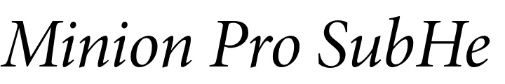 `Minion Pro SubHead Italic` Preview