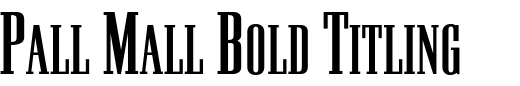 `Pall Mall Bold Titling` Preview