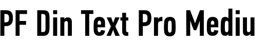 `PF Din Text Pro Medium Compressed` Preview