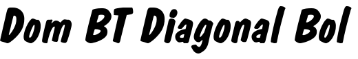 `Dom BT Diagonal Bold` Preview