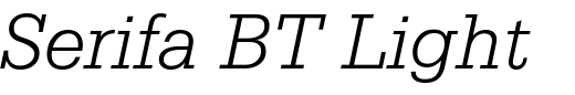 `Serifa BT Light Italic` Preview